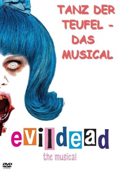 Evil Dead / Tanz der Teufel - The Musical (uncut)