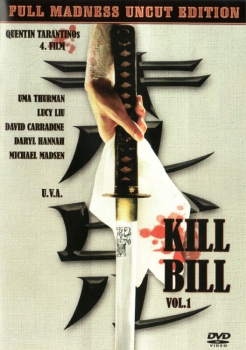 Kill Bill Vol. 1 - Full Madness Uncut Edition