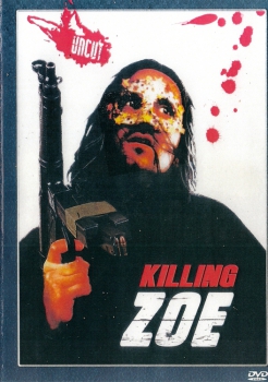 Killing Zoe (unzensiert) Langfassung