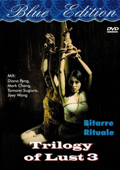 Trilogy of Lust 3 - Bizarre Rituale (unzensiert)