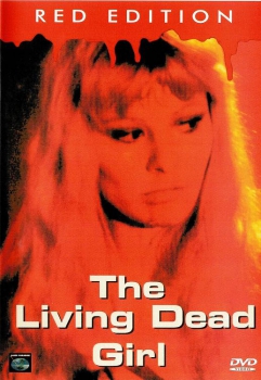 The Living Dead Girl (unzensiert)