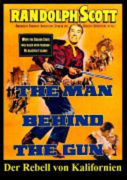 The Man behind the Gun - Der Rebell von Kalifornien (unzensiert)